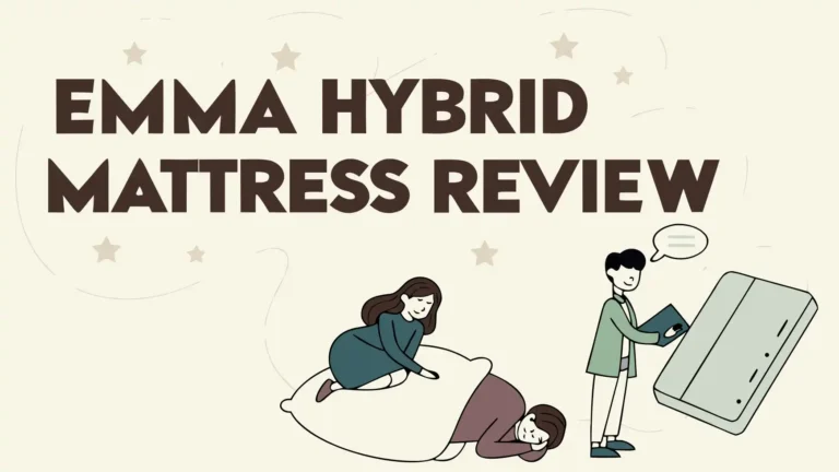 Emma Hybrid Mattress Review: Worth Your Money in 2026?