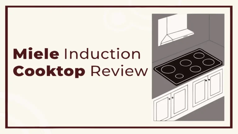 Miele Induction Cooktop Review: Should You Buy This?