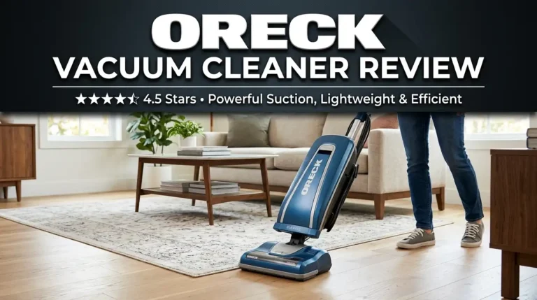 Oreck Vacuum Cleaner Review 2026: Should You Buy This?