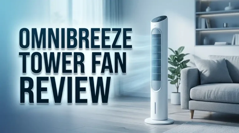 OmniBreeze Tower Fan Review 2026: Worth Your Money?